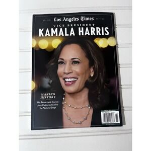 Los Angeles Times Magazine SPECIAL EDITION KAMALA HARRIS Vice President